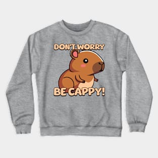 Don't Worry, Be Cappy! Cute Capybara Cartoon Crewneck Sweatshirt